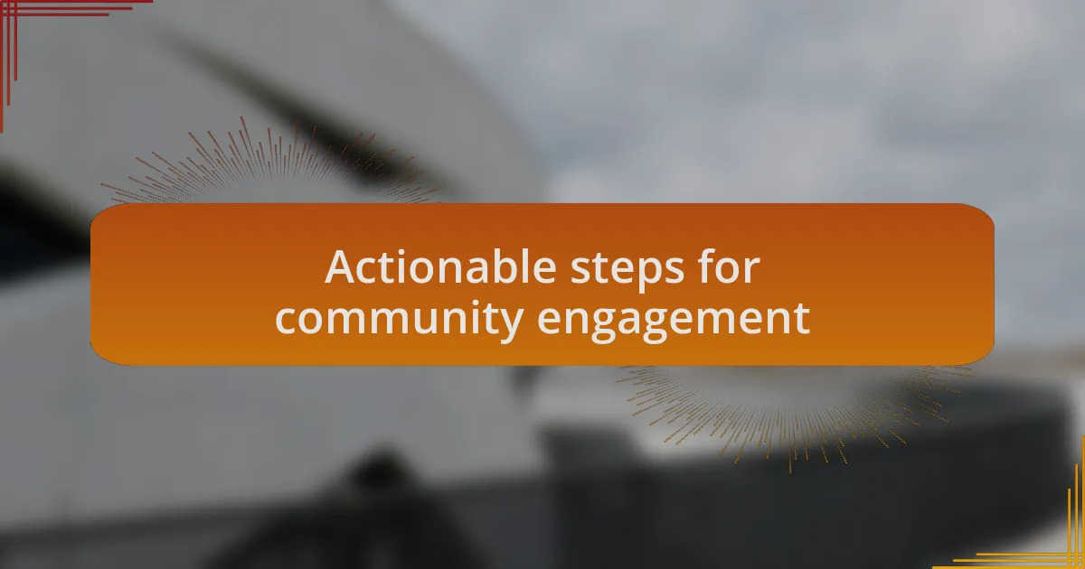 Actionable steps for community engagement