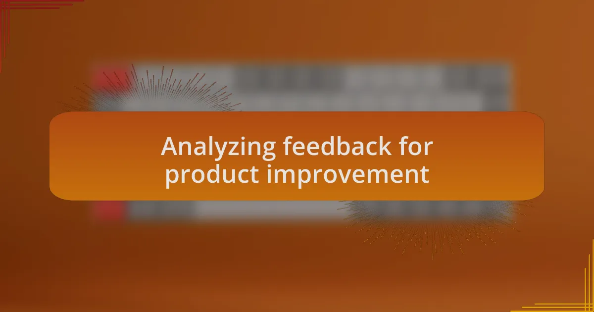 Analyzing feedback for product improvement