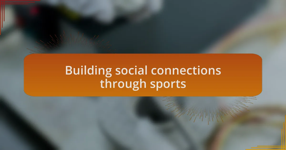 Building social connections through sports