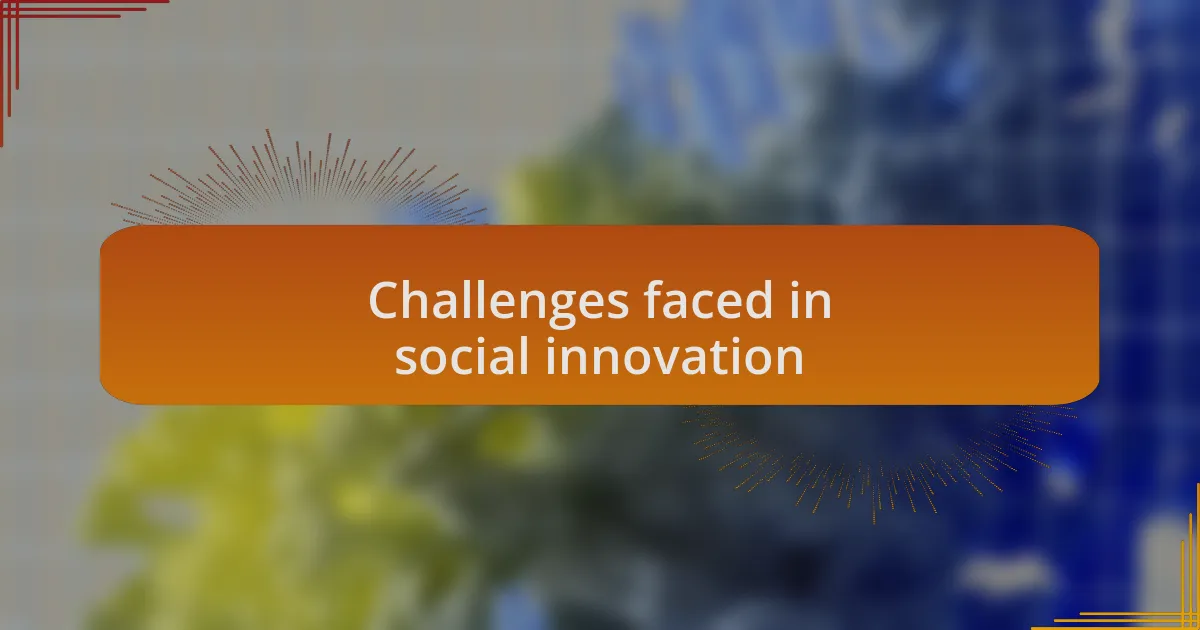 Challenges faced in social innovation