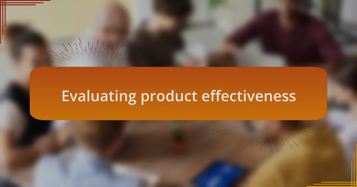 Evaluating product effectiveness