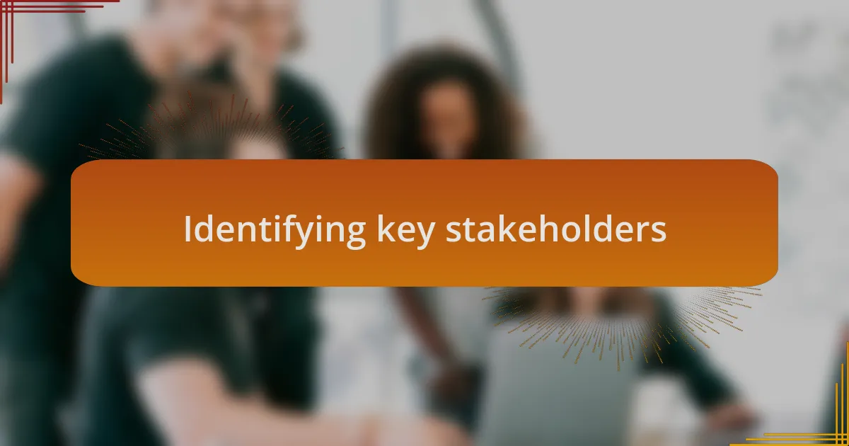Identifying key stakeholders