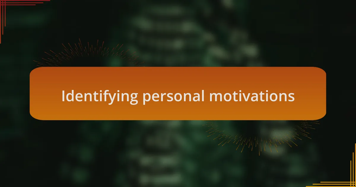 Identifying personal motivations