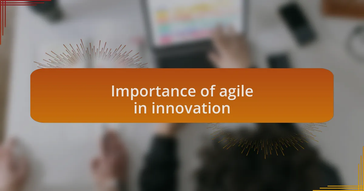 Importance of agile in innovation