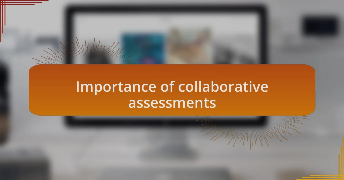 Importance of collaborative assessments