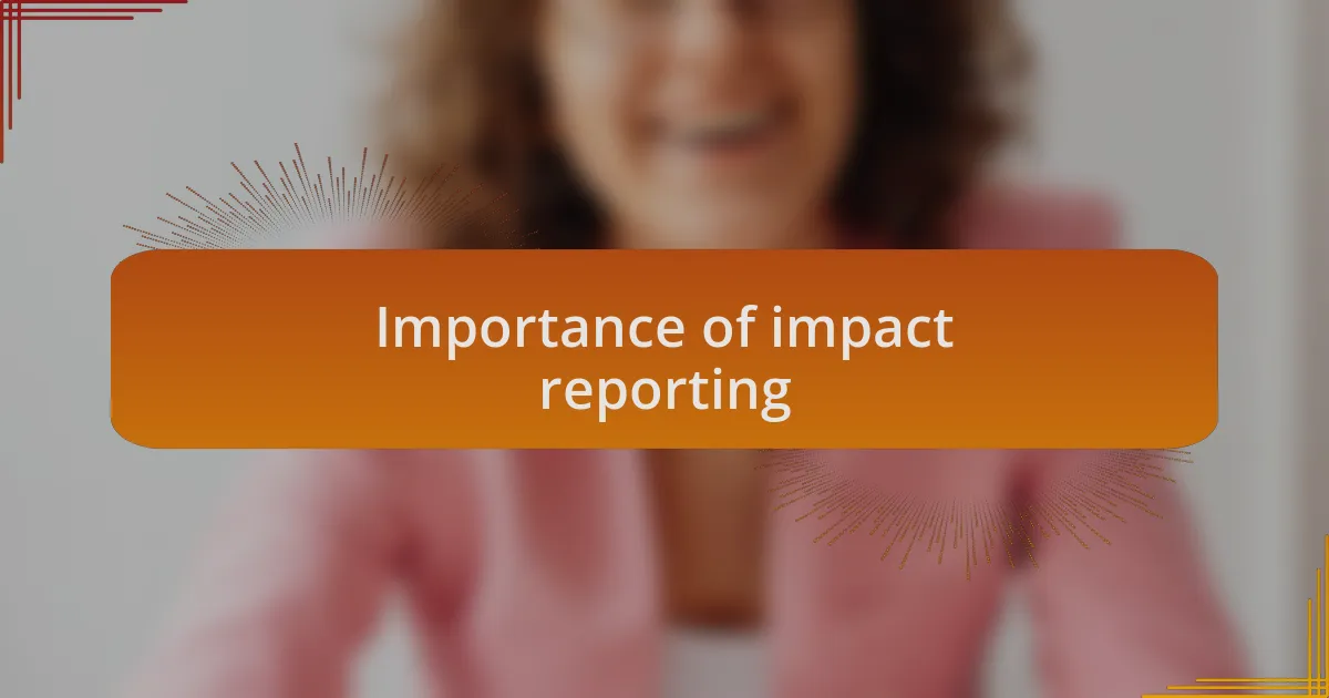 Importance of impact reporting