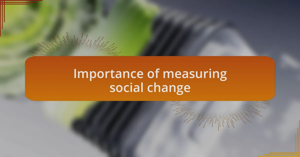 Importance of measuring social change