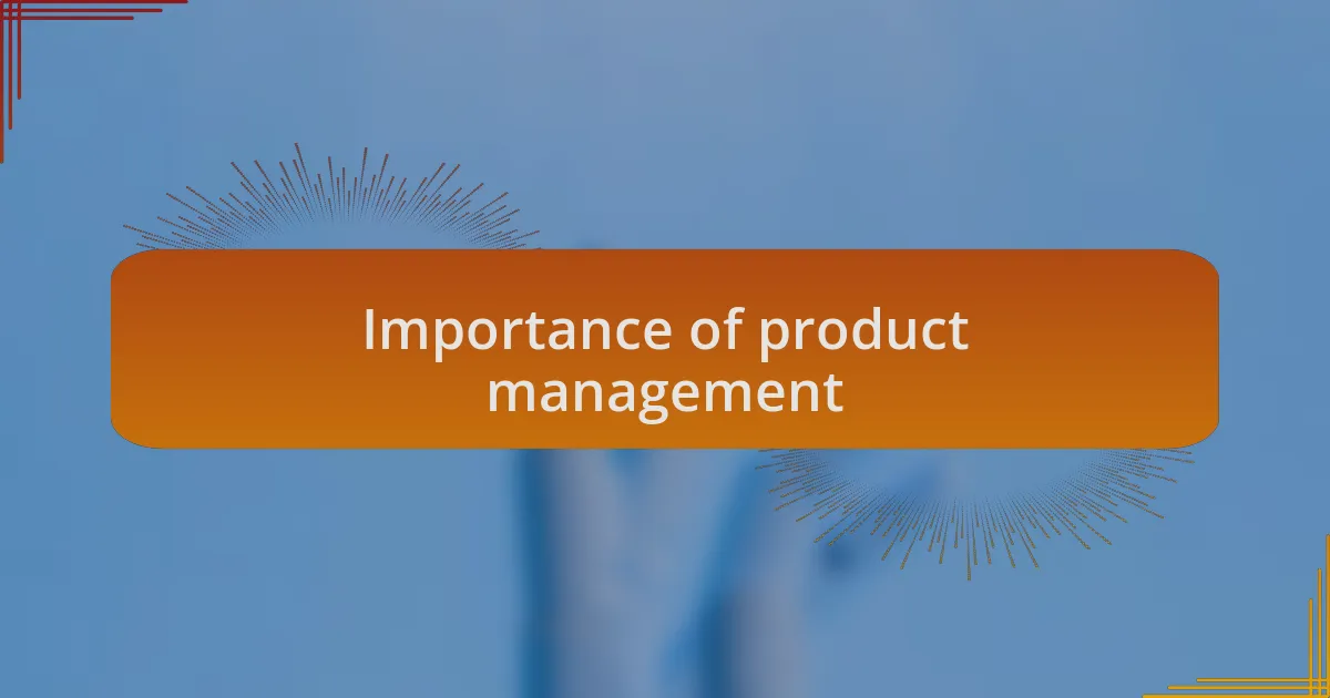Importance of product management