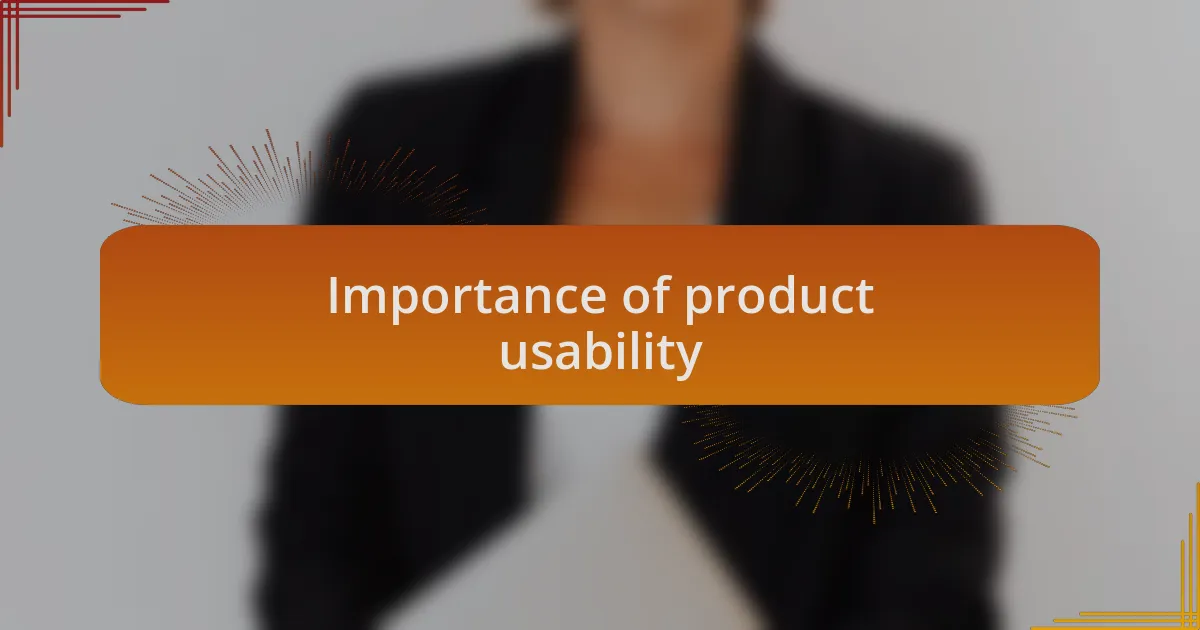 Importance of product usability