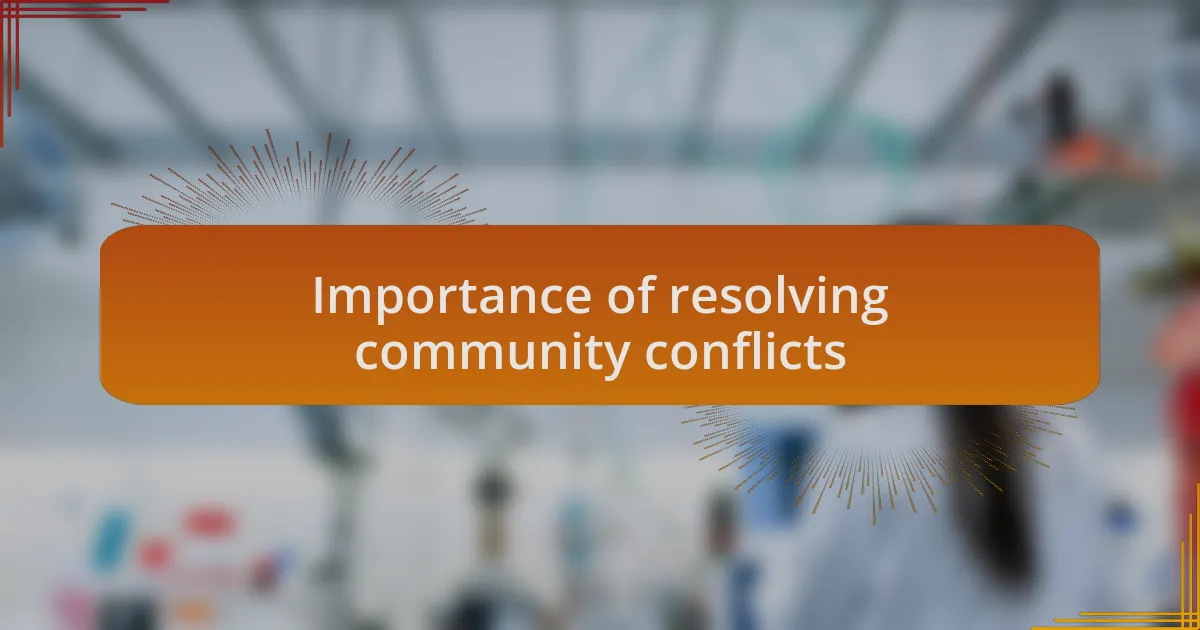 Importance of resolving community conflicts
