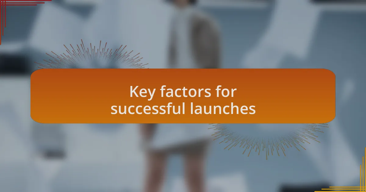 Key factors for successful launches