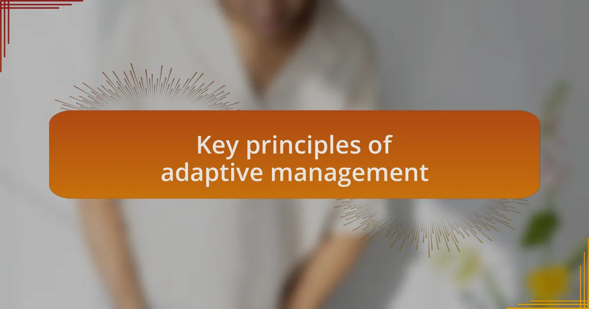 Key principles of adaptive management