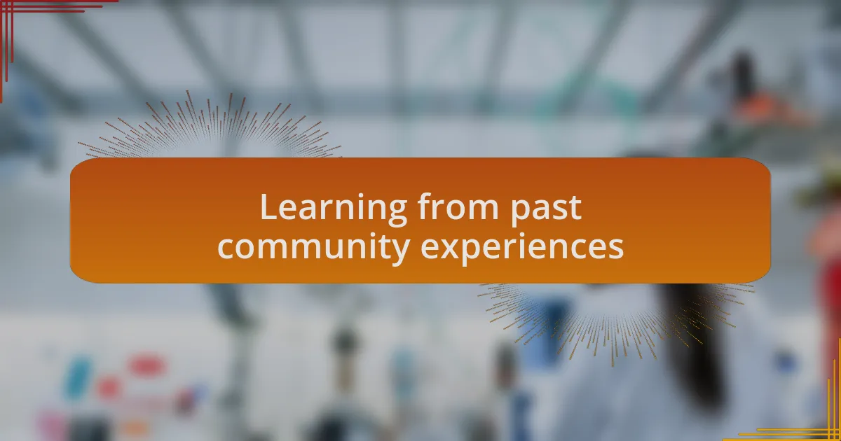 Learning from past community experiences