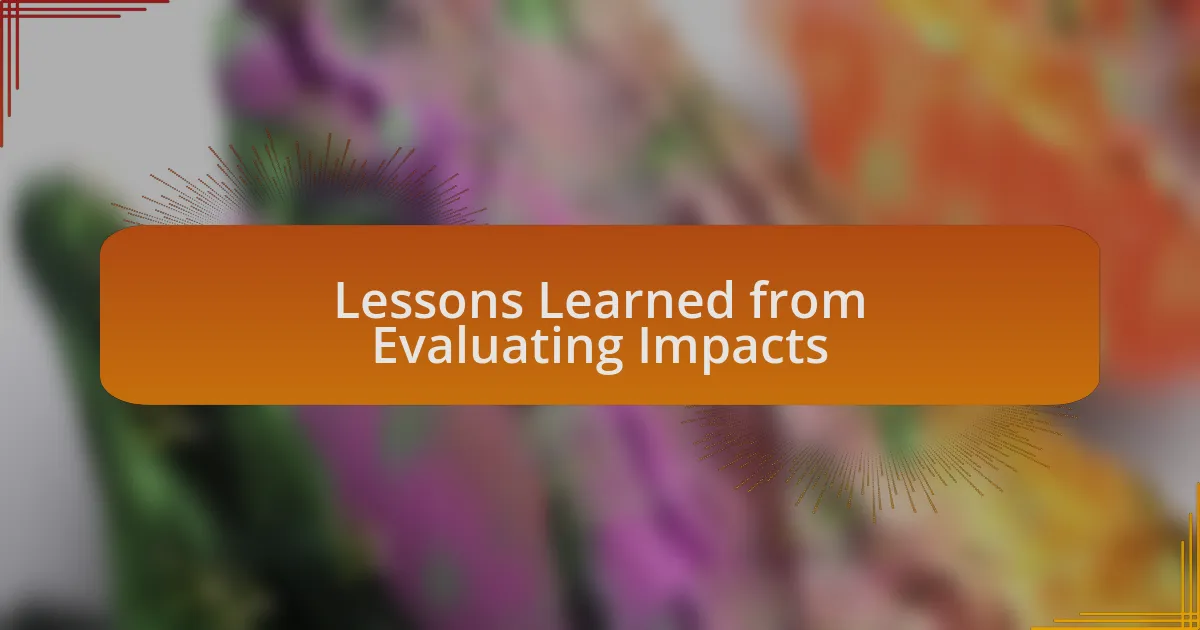 Lessons Learned from Evaluating Impacts