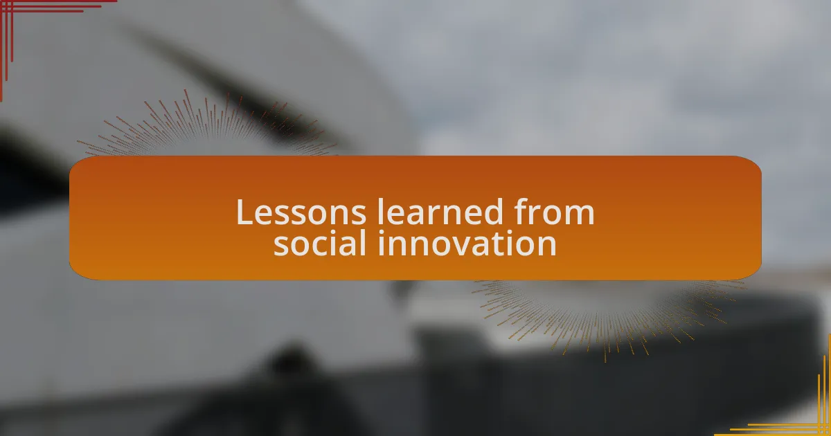 Lessons learned from social innovation
