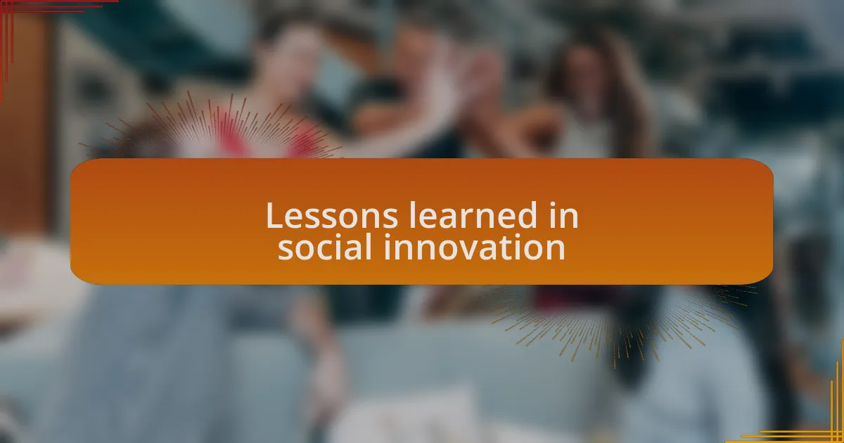 Lessons learned in social innovation