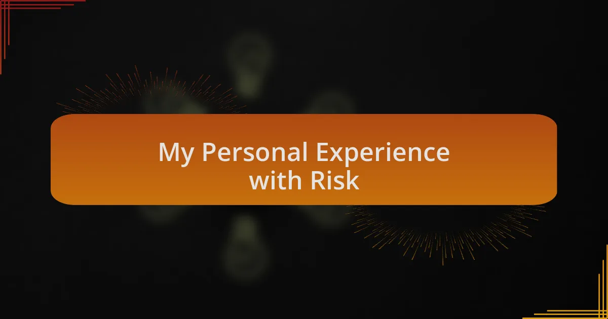 My Personal Experience with Risk