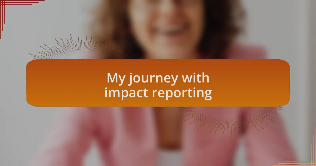 My journey with impact reporting