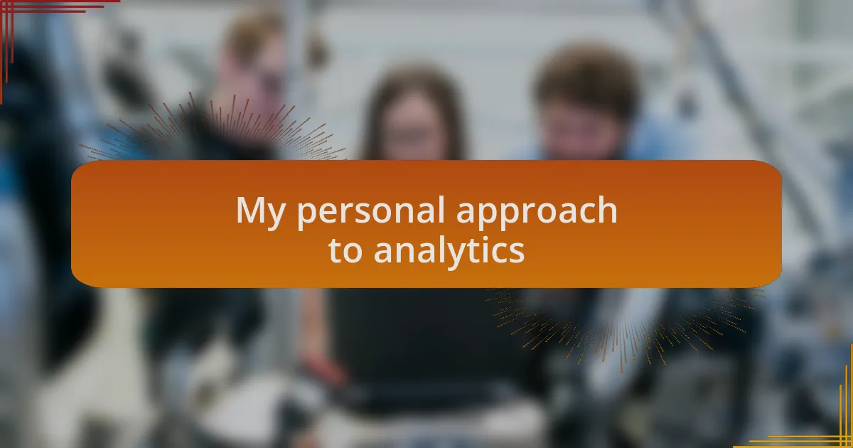 My personal approach to analytics