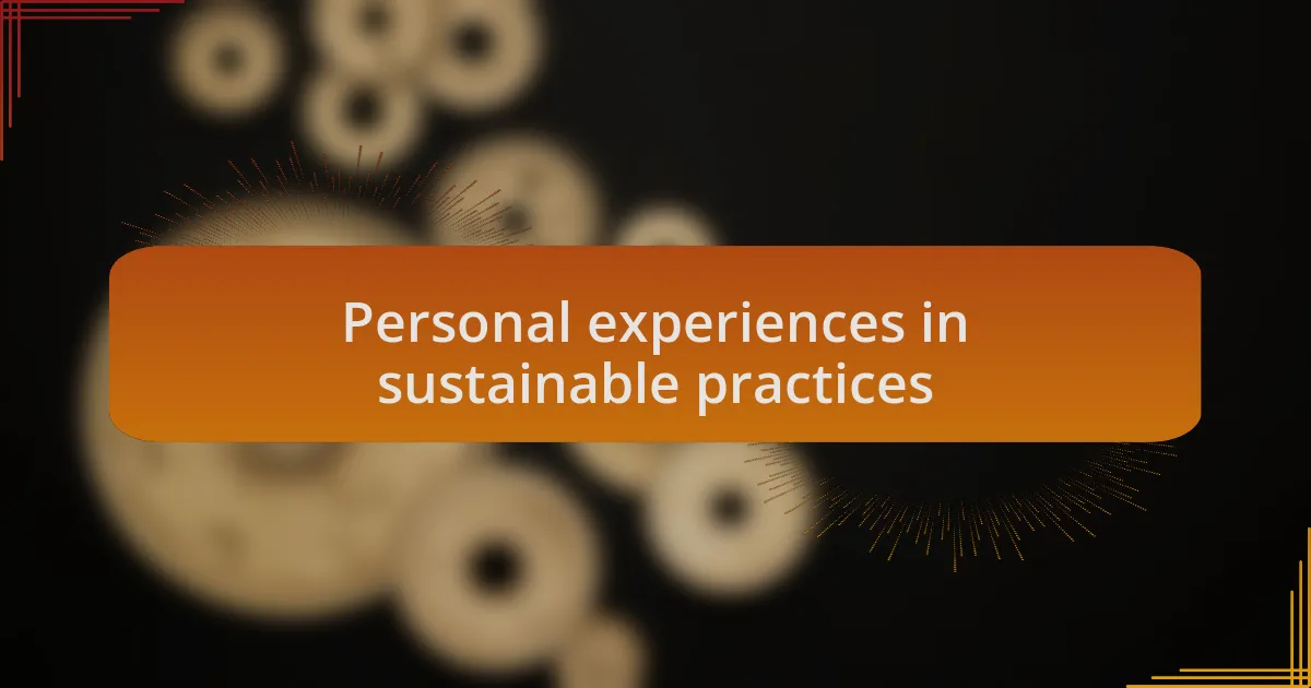 Personal experiences in sustainable practices