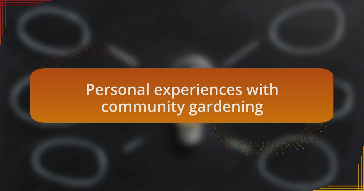 Personal experiences with community gardening