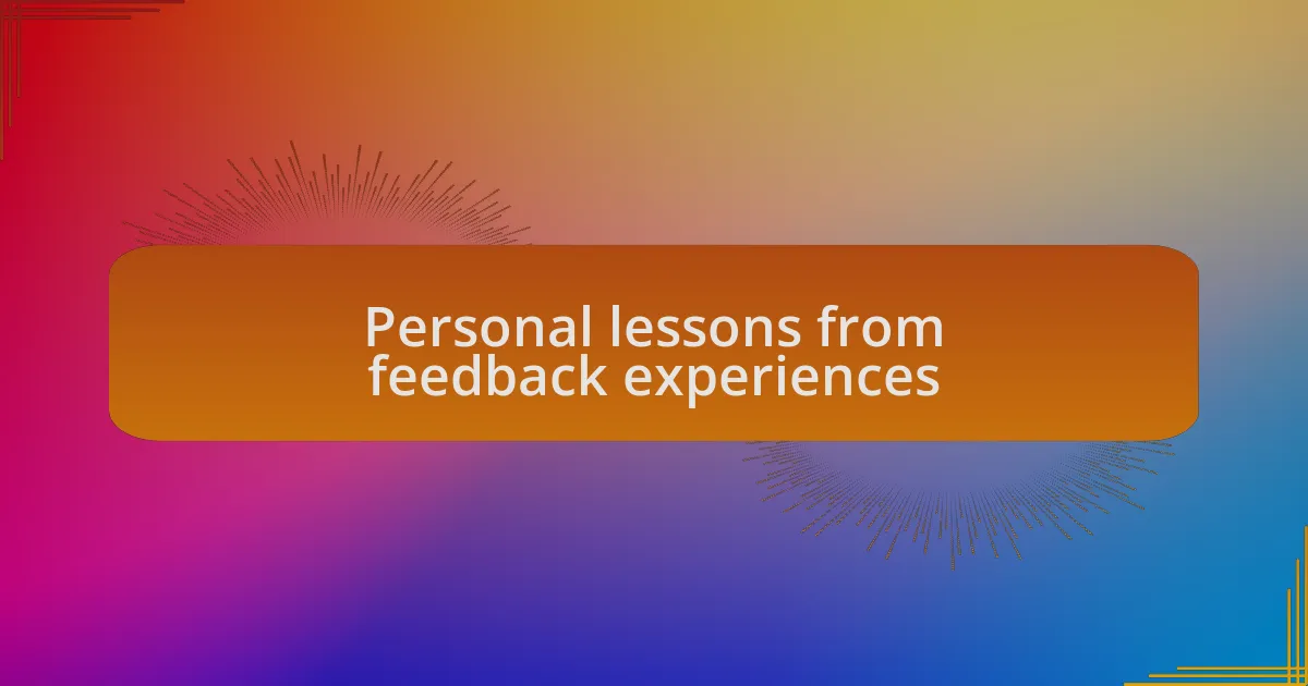 Personal lessons from feedback experiences