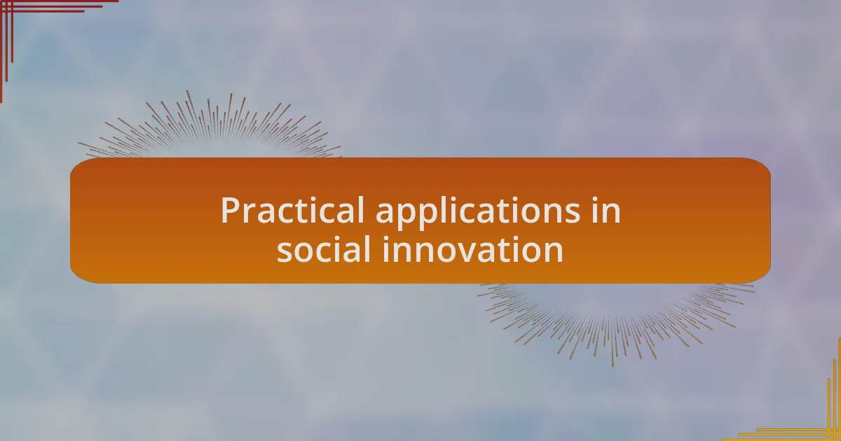 Practical applications in social innovation