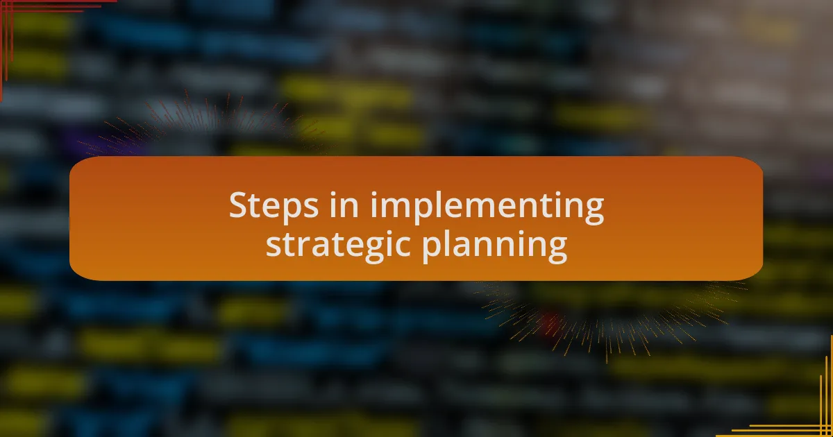 Steps in implementing strategic planning