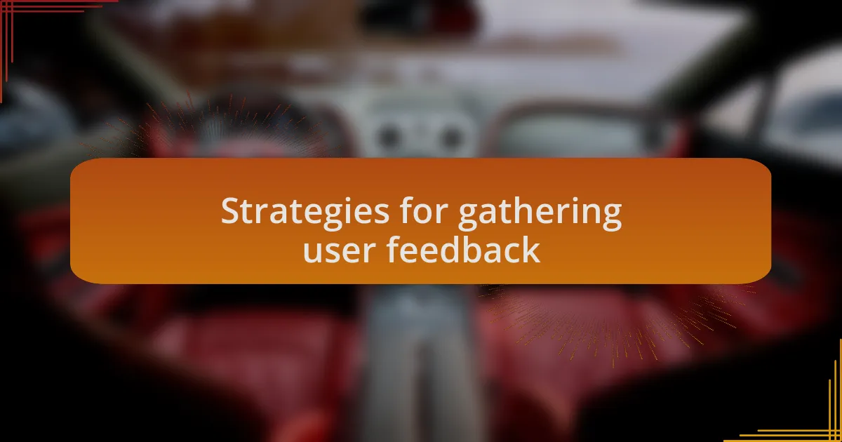 Strategies for gathering user feedback