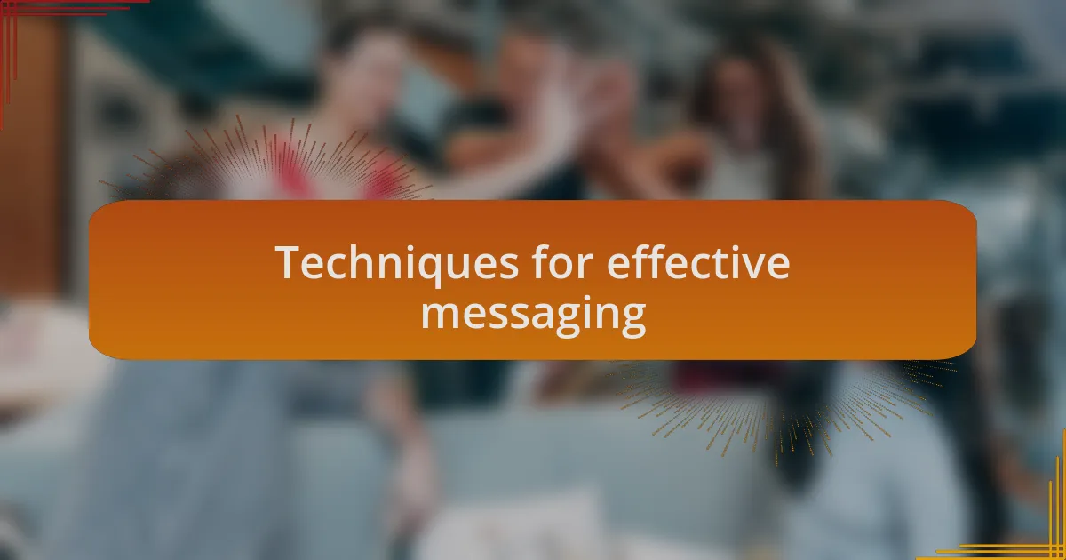 Techniques for effective messaging