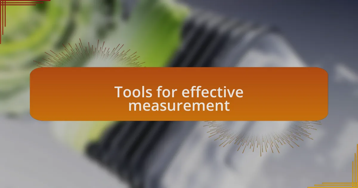 Tools for effective measurement