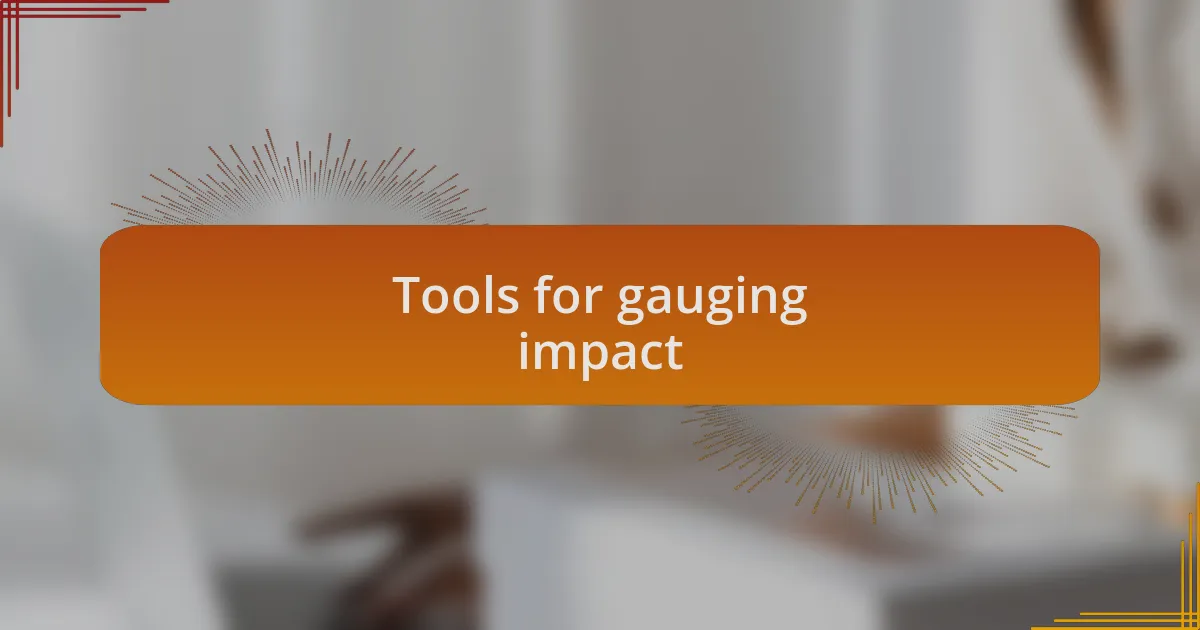 Tools for gauging impact