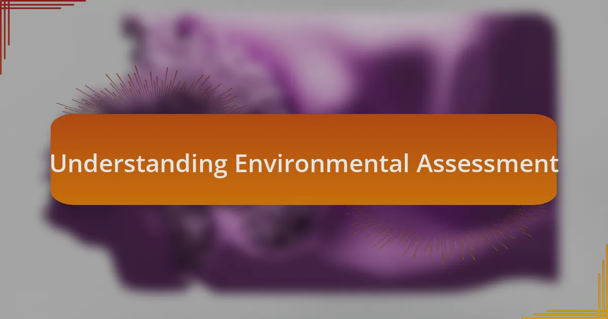 Understanding Environmental Assessment
