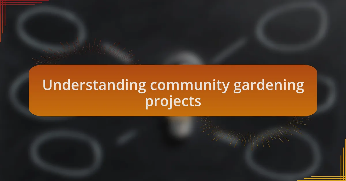 Understanding community gardening projects