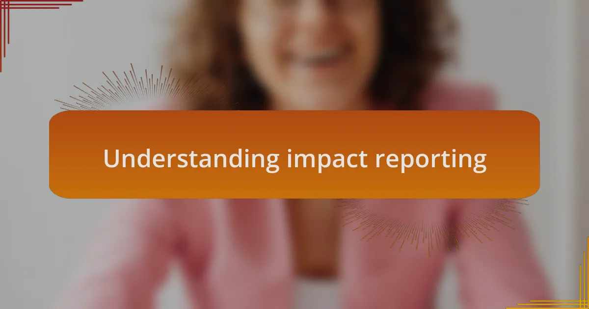 Understanding impact reporting