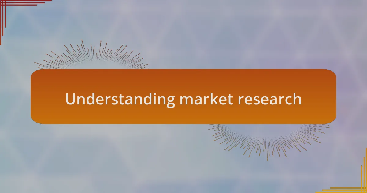 Understanding market research