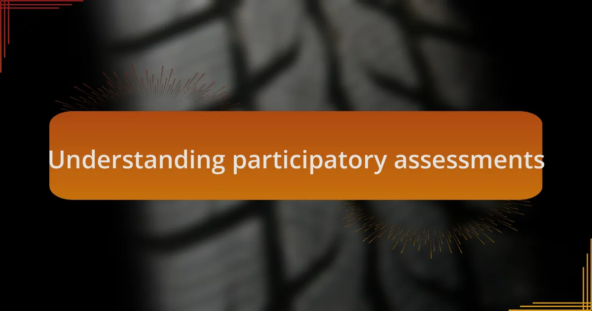 Understanding participatory assessments
