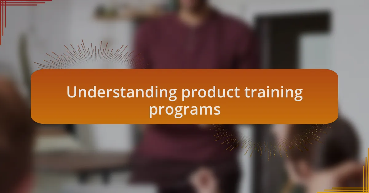 Understanding product training programs